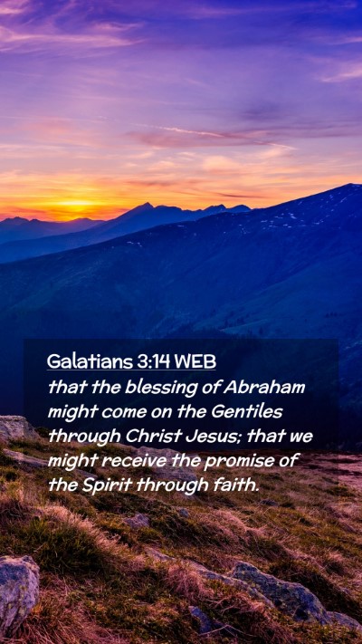 Picture 02 - Galatians 3:14 WEB Mobile Phone Wallpaper - that the blessing of Abraham might come on the - Mobile Bible Verse Wallpaper