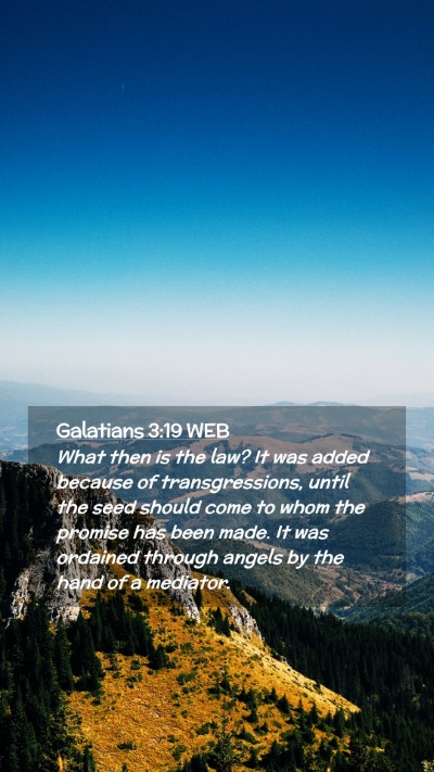 Picture 02 - Galatians 3:19 WEB Mobile Phone Wallpaper - What then is the law? It was added because of - Mobile Bible Verse Wallpaper