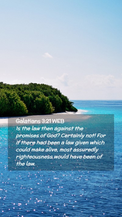 Picture 02 - Galatians 3:21 WEB Mobile Phone Wallpaper - Is the law then against the promises of God? - Mobile Bible Verse Wallpaper