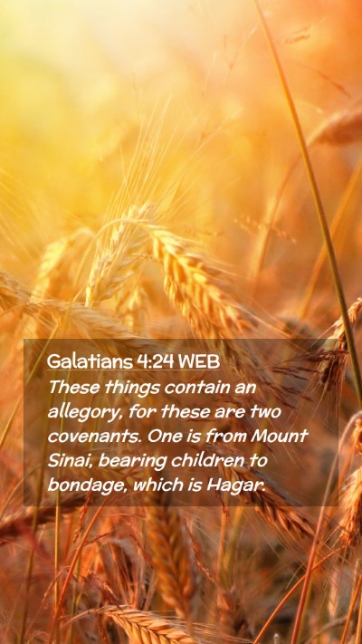 Picture 02 - Galatians 4:24 WEB Mobile Phone Wallpaper - These things contain an allegory, for these are - Mobile Bible Verse Wallpaper