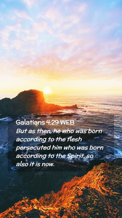 Picture 02 - Galatians 4:29 WEB Mobile Phone Wallpaper - But as then, he who was born according to the - Mobile Bible Verse Wallpaper
