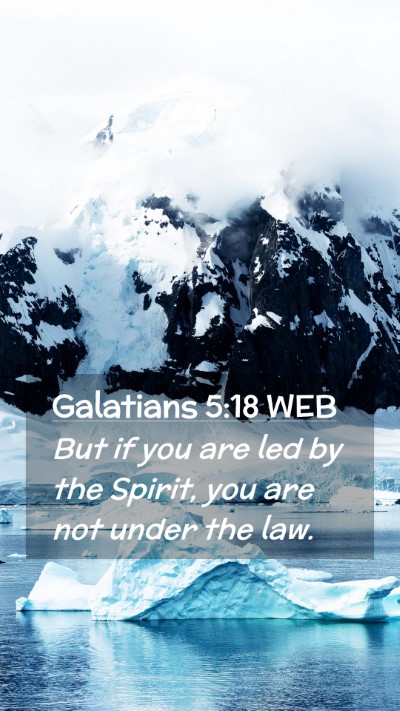 Picture 02 - Galatians 5:18 WEB Mobile Phone Wallpaper - But if you are led by the Spirit, you are not - Mobile Bible Verse Wallpaper