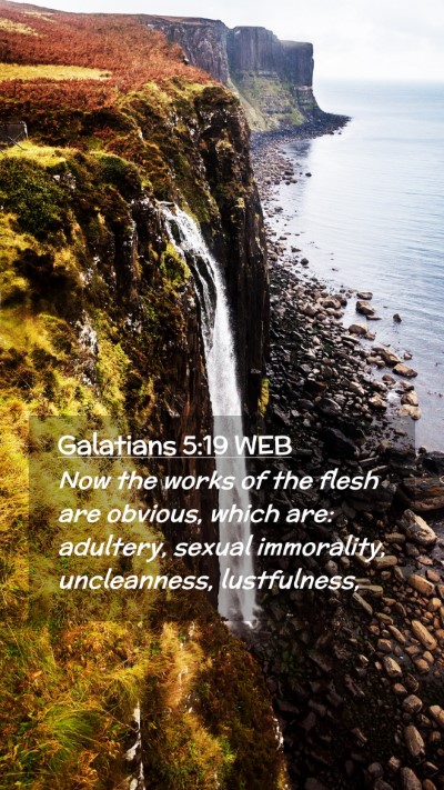 Picture 02 - Galatians 5:19 WEB Mobile Phone Wallpaper - Now the works of the flesh are obvious, which - Mobile Bible Verse Wallpaper