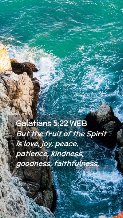 Picture 02 - Galatians 5:22 WEB Mobile Phone Wallpaper - But the fruit of the Spirit is love, joy, peace, - Mobile Bible Verse Wallpaper