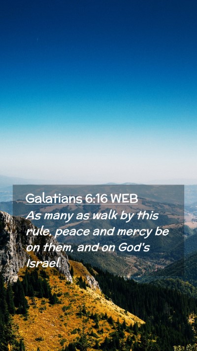 Picture 02 - Galatians 6:16 WEB Mobile Phone Wallpaper - As many as walk by this rule, peace and mercy be - Mobile Bible Verse Wallpaper