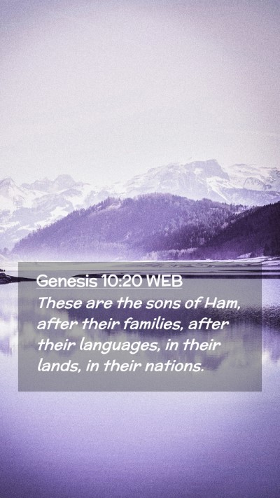 Picture 02 - Genesis 10:20 WEB Mobile Phone Wallpaper - These are the sons of Ham, after their families, - Mobile Bible Verse Wallpaper