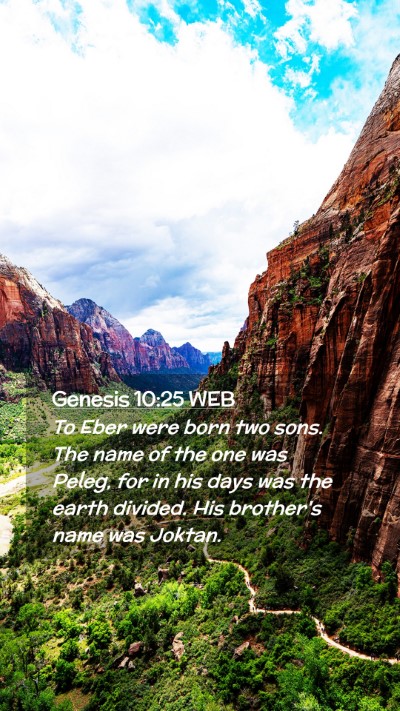 Picture 02 - Genesis 10:25 WEB Mobile Phone Wallpaper - To Eber were born two sons. The name of the one - Mobile Bible Verse Wallpaper