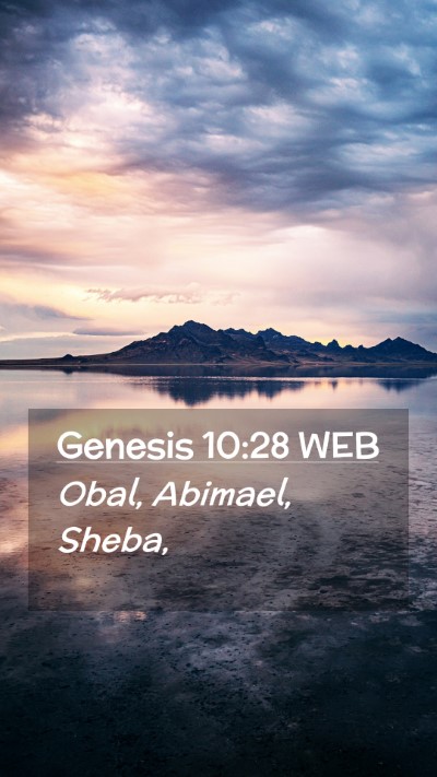 Picture 02 - Genesis 10:28 WEB Mobile Phone Wallpaper - Obal, Abimael, - Mobile Bible Verse Wallpaper
