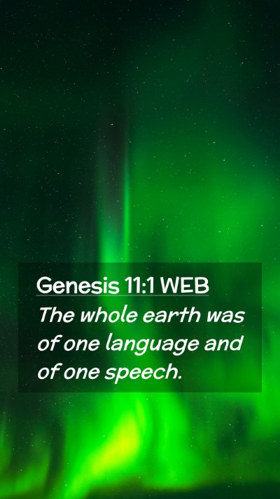 Picture 02 - Genesis 11:1 WEB Mobile Phone Wallpaper - The whole earth was of one language and of one - Mobile Bible Verse Wallpaper
