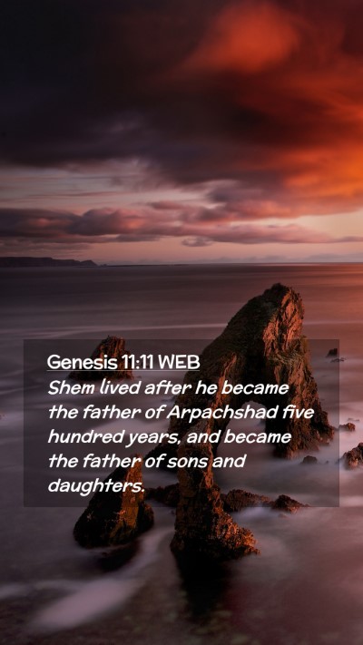 Picture 02 - Genesis 11:11 WEB Mobile Phone Wallpaper - Shem lived after he became the father of - Mobile Bible Verse Wallpaper
