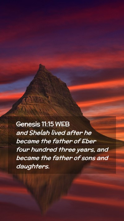 Picture 02 - Genesis 11:15 WEB Mobile Phone Wallpaper - and Shelah lived after he became the father of - Mobile Bible Verse Wallpaper