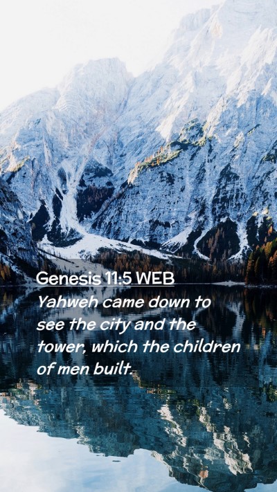 Picture 02 - Genesis 11:5 WEB Mobile Phone Wallpaper - Yahweh came down to see the city and the tower, - Mobile Bible Verse Wallpaper