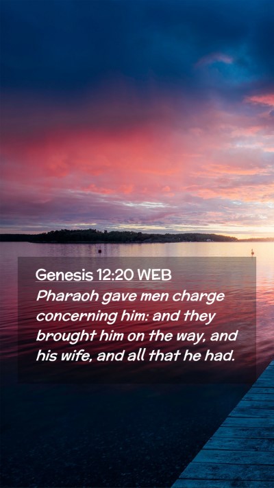 Picture 02 - Genesis 12:20 WEB Mobile Phone Wallpaper - Pharaoh gave men charge concerning him: and they - Mobile Bible Verse Wallpaper