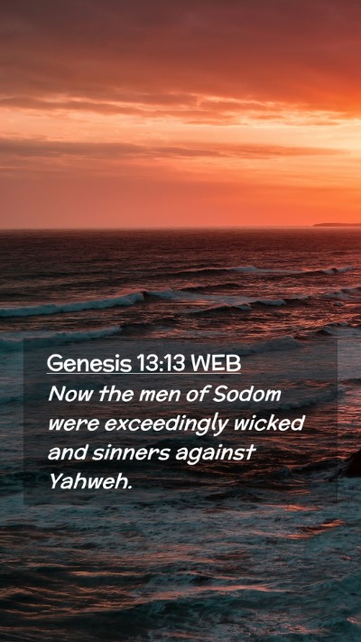 Picture 02 - Genesis 13:13 WEB Mobile Phone Wallpaper - Now the men of Sodom were exceedingly wicked and - Mobile Bible Verse Wallpaper