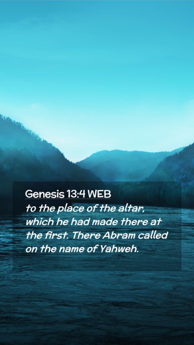 Picture 02 - Genesis 13:4 WEB Mobile Phone Wallpaper - to the place of the altar, which he had made - Mobile Bible Verse Wallpaper