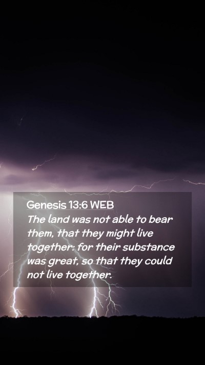 Picture 02 - Genesis 13:6 WEB Mobile Phone Wallpaper - The land was not able to bear them, that they - Mobile Bible Verse Wallpaper