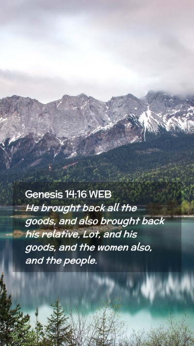 Picture 02 - Genesis 14:16 WEB Mobile Phone Wallpaper - He brought back all the goods, and also brought - Mobile Bible Verse Wallpaper