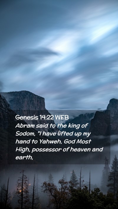 Picture 02 - Genesis 14:22 WEB Mobile Phone Wallpaper - Abram said to the king of Sodom, 