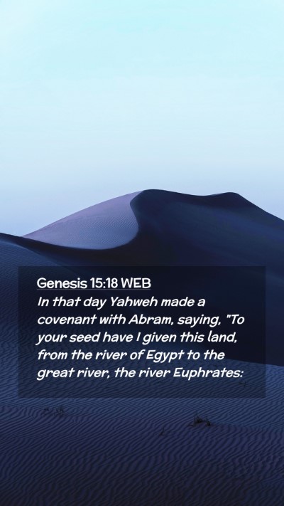 Picture 02 - Genesis 15:18 WEB Mobile Phone Wallpaper - In that day Yahweh made a covenant with Abram, - Mobile Bible Verse Wallpaper