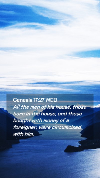 Picture 02 - Genesis 17:27 WEB Mobile Phone Wallpaper - All the men of his house, those born in the - Mobile Bible Verse Wallpaper