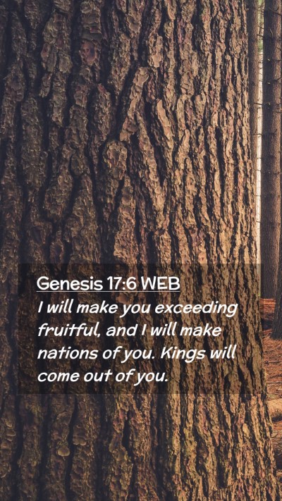 Picture 02 - Genesis 17:6 WEB Mobile Phone Wallpaper - I will make you exceeding fruitful, and I will - Mobile Bible Verse Wallpaper