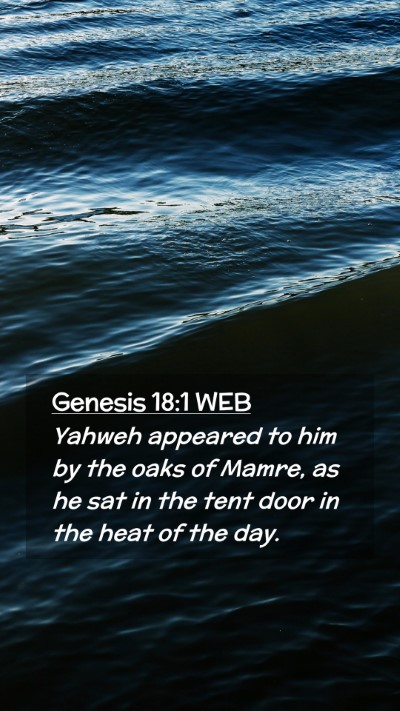 Picture 02 - Genesis 18:1 WEB Mobile Phone Wallpaper - Yahweh appeared to him by the oaks of Mamre, as - Mobile Bible Verse Wallpaper