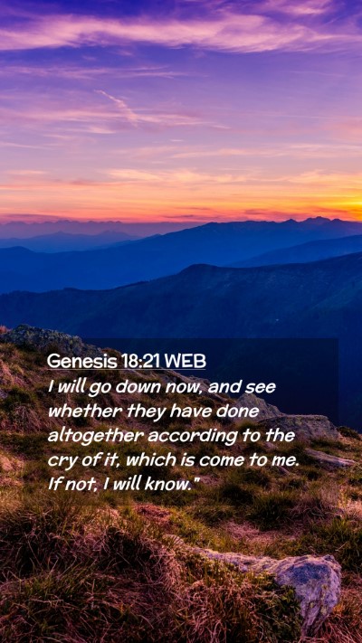 Picture 02 - Genesis 18:21 WEB Mobile Phone Wallpaper - I will go down now, and see whether they have - Mobile Bible Verse Wallpaper