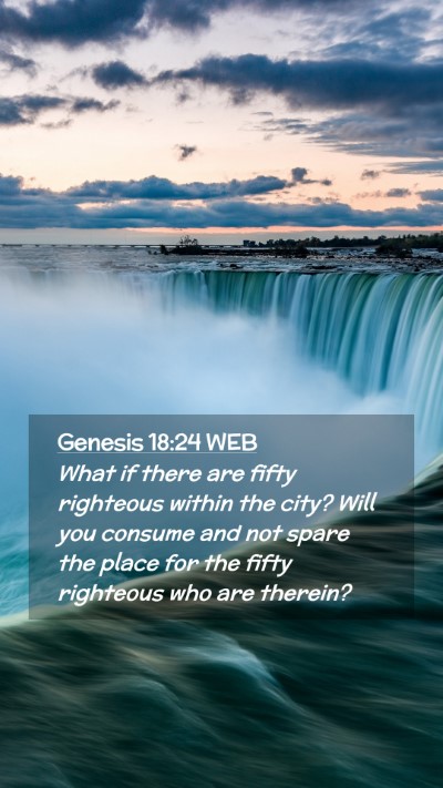 Picture 02 - Genesis 18:24 WEB Mobile Phone Wallpaper - What if there are fifty righteous within the - Mobile Bible Verse Wallpaper