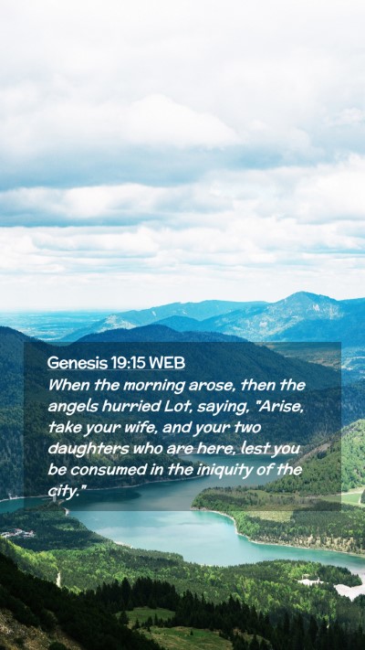 Picture 02 - Genesis 19:15 WEB Mobile Phone Wallpaper - When the morning arose, then the angels hurried - Mobile Bible Verse Wallpaper