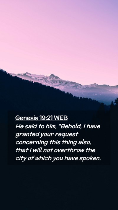 Picture 02 - Genesis 19:21 WEB Mobile Phone Wallpaper - He said to him, 