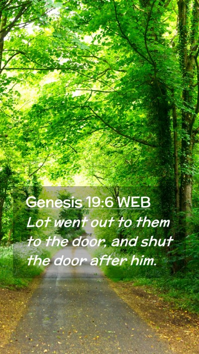 Picture 02 - Genesis 19:6 WEB Mobile Phone Wallpaper - Lot went out to them to the door, and shut the - Mobile Bible Verse Wallpaper