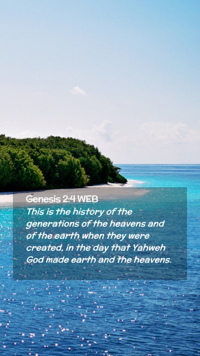 Picture 02 - Genesis 2:4 WEB Mobile Phone Wallpaper - This is the history of the generations of the - Mobile Bible Verse Wallpaper