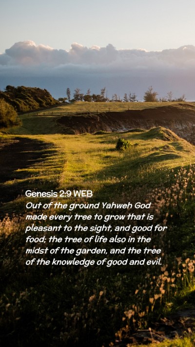 Picture 02 - Genesis 2:9 WEB Mobile Phone Wallpaper - Out of the ground Yahweh God made every tree to - Mobile Bible Verse Wallpaper