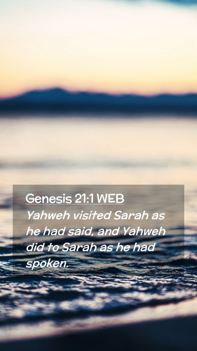 Picture 02 - Genesis 21:1 WEB Mobile Phone Wallpaper - Yahweh visited Sarah as he had said, and Yahweh - Mobile Bible Verse Wallpaper