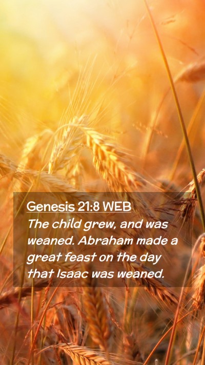 Picture 02 - Genesis 21:8 WEB Mobile Phone Wallpaper - The child grew, and was weaned. Abraham made a - Mobile Bible Verse Wallpaper