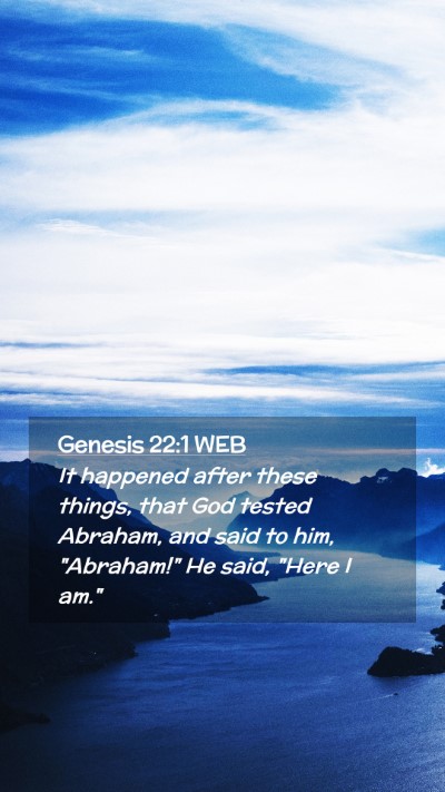 Picture 02 - Genesis 22:1 WEB Mobile Phone Wallpaper - It happened after these things, that God tested - Mobile Bible Verse Wallpaper