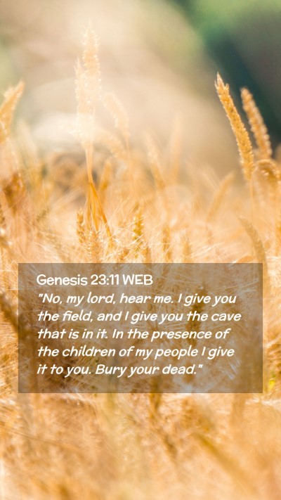 Picture 02 - Genesis 23:11 WEB Mobile Phone Wallpaper - 