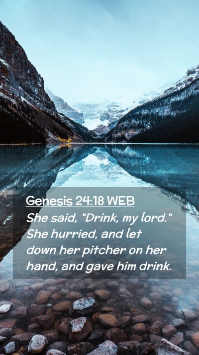 Picture 02 - Genesis 24:18 WEB Mobile Phone Wallpaper - She said, 