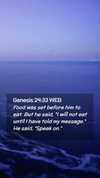 Picture 02 - Genesis 24:33 WEB Mobile Phone Wallpaper - Food was set before him to eat. But he said, 
