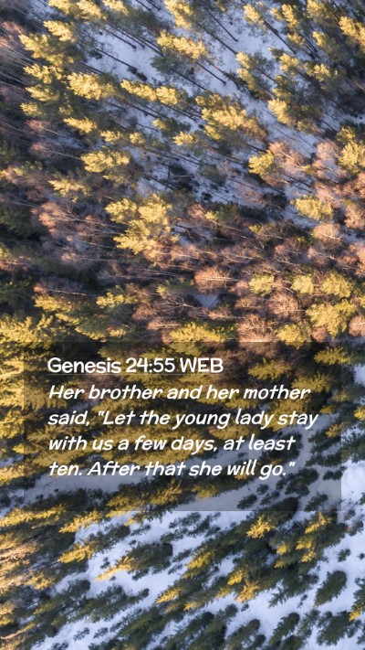 Picture 02 - Genesis 24:55 WEB Mobile Phone Wallpaper - Her brother and her mother said, 