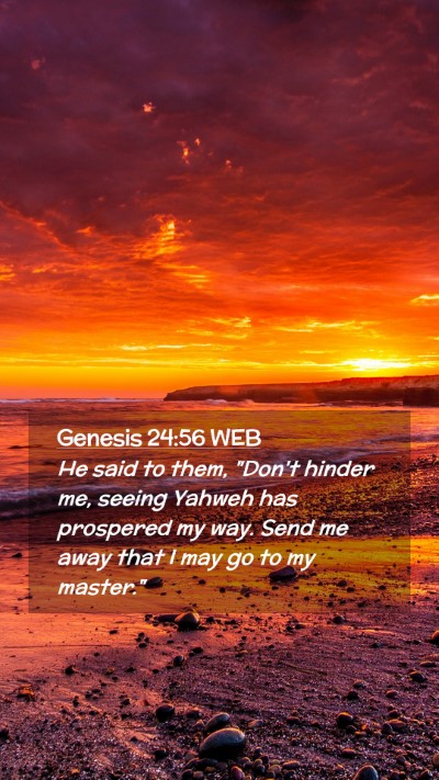 Picture 02 - Genesis 24:56 WEB Mobile Phone Wallpaper - He said to them, 