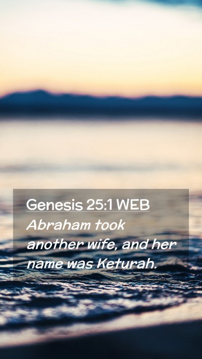 Picture 02 - Genesis 25:1 WEB Mobile Phone Wallpaper - Abraham took another wife, and her name was - Mobile Bible Verse Wallpaper