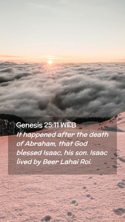 Picture 02 - Genesis 25:11 WEB Mobile Phone Wallpaper - It happened after the death of Abraham, that God - Mobile Bible Verse Wallpaper