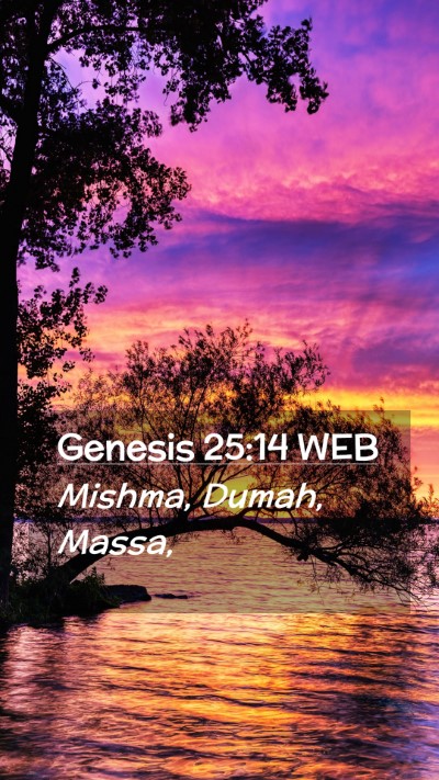 Picture 02 - Genesis 25:14 WEB Mobile Phone Wallpaper - Mishma, Dumah, - Mobile Bible Verse Wallpaper