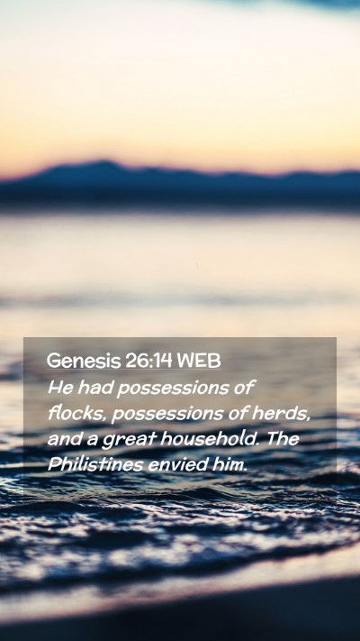 Picture 02 - Genesis 26:14 WEB Mobile Phone Wallpaper - He had possessions of flocks, possessions of - Mobile Bible Verse Wallpaper