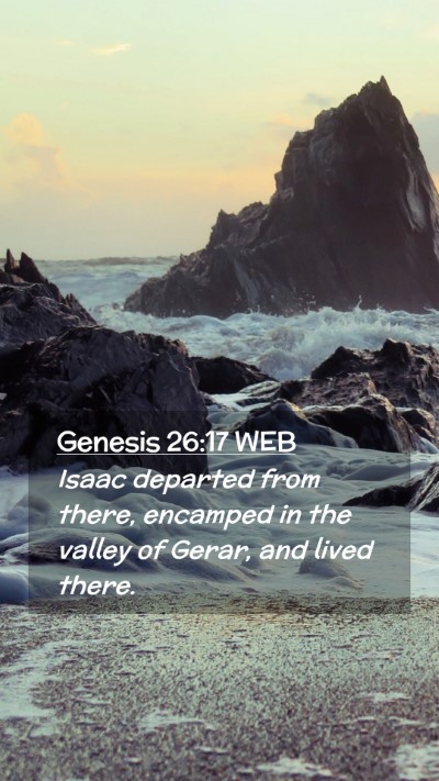 Picture 02 - Genesis 26:17 WEB Mobile Phone Wallpaper - Isaac departed from there, encamped in the valley - Mobile Bible Verse Wallpaper