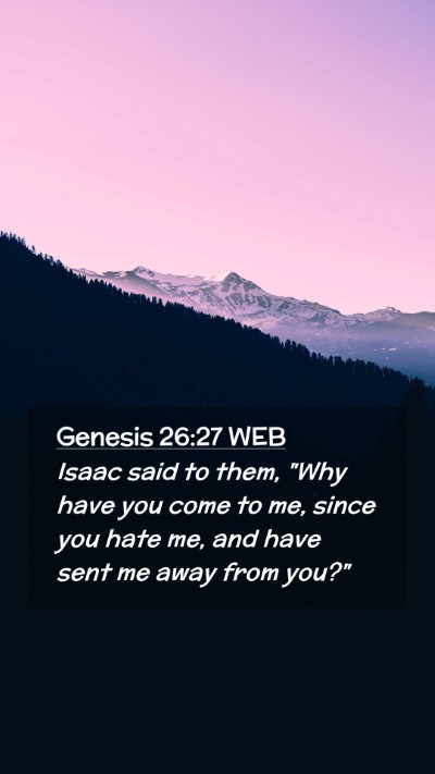 Picture 02 - Genesis 26:27 WEB Mobile Phone Wallpaper - Isaac said to them, 