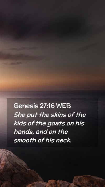 Picture 02 - Genesis 27:16 WEB Mobile Phone Wallpaper - She put the skins of the kids of the goats on his - Mobile Bible Verse Wallpaper
