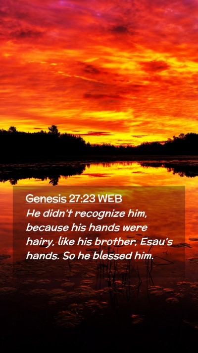 Picture 02 - Genesis 27:23 WEB Mobile Phone Wallpaper - He didn't recognize him, because his hands were - Mobile Bible Verse Wallpaper