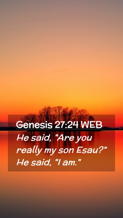 Picture 02 - Genesis 27:24 WEB Mobile Phone Wallpaper - He said, 